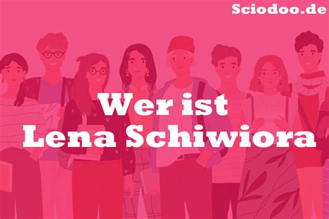 lena schiwiora|Wer ist Lena Schiwiora: Steckbrief, Lebenslauf, Instagram uvm